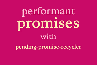 Increasing promise performance with pending-promise-recycler