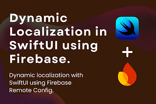SwiftUI + Firebase: Dynamic Localization Without App Updates