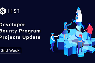 IOST Developer Bounty Program Update: 2nd Week