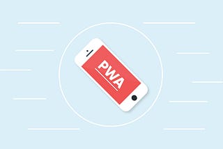 Progressive Web Apps or Native Apps — Which to choose for your business?