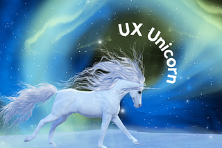The Return of the UX Unicorn