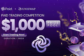 PAID Network Trading Competition with $1,000 Prize Pool!