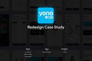 Case study: Redesigning SBI YONO Mobile Experience