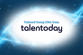 New Tailored Group DNA Feature Adds Personalization to Soft Skills Analysis