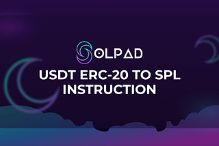 Step by step to convert USDT from ERC-20 Blockchain to Solana Blockchain using Sollet wallet