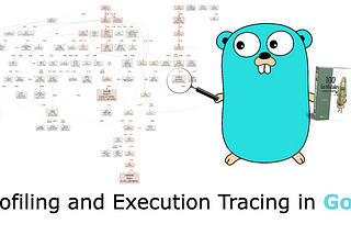 Profiling and Execution Tracing in Go