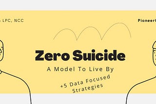 Zero Suicide: A Model to Live By