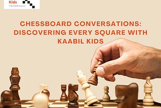 Chessboard Conversations: Discovering Every Square with Kaabil Kids