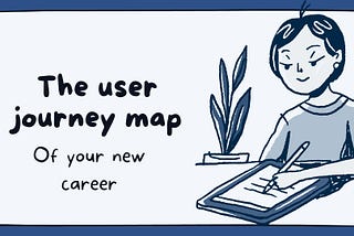 The user journey map of your career