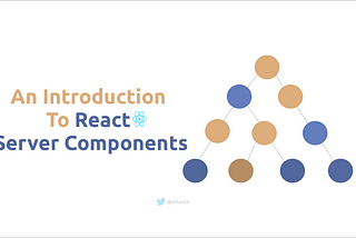 An Introduction to React Server Components