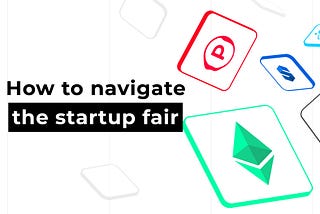 How to navigate the startup fair
