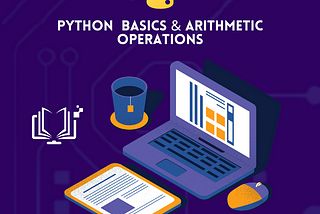 Python Basics & Arithmetic Operations