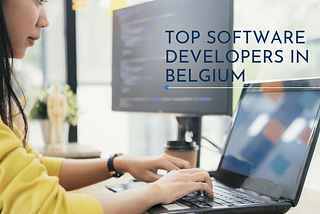 Top 10 Software Development Companies in Belgium (2024)