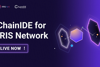 ChainIDE for IRIS Network is NOW LIVE!