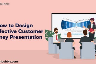 How to Design an Effective Customer Journey Presentation