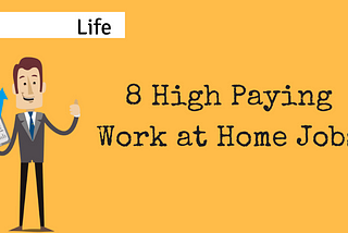 8 High Paying Work at Home Jobs