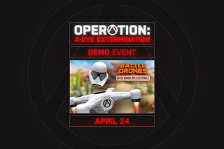 Join OPERATION: A-EYE EXTERMINATION — A Battle Drones: Red Rock Resistance Community Event