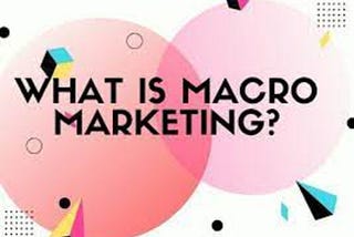 Macro-Marketing Does NOT Cost Too Much!