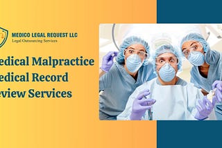 Medical Malpractice Medical Record Review Services