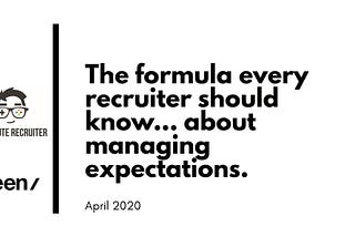 (Video) The formula every recruiter should know… About Managing Expectations