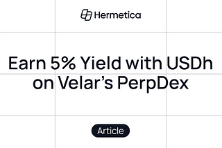 Earn 5% Yield with USDh on Velar’s Bitcoin PerpDEX
