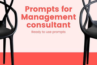 ChatGPT Prompts for Management Consultants