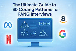 Ultimate Guide to 30 Coding Patterns for FANG Interviews