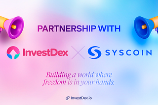 InvestDex Enters the Layer 2 Ecosystem with Syscoin Partnership