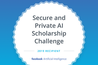 Secure and Private AI Scholarship Challange by Facebook and Udacity