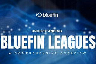 Understanding Bluefin Leagues: A Comprehensive Overview