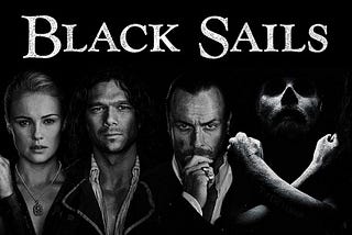 Why Black Sails is a Hidden Gem