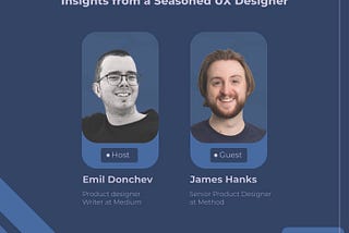 James Unveils Design Success Secrets: Insights from a Seasoned UX Designer