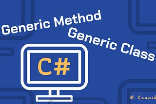 Generic Method and Generic Class in C#