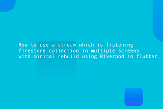 How to use a stream which is listening firestore collection in multiple screens with minimal…