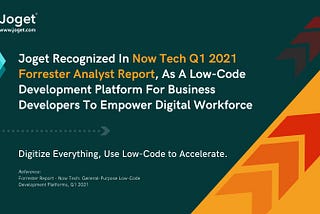 Joget Named in Now Tech Q1 2021 Analyst Report as a Low-Code Development Platform