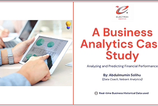 Analyzing and Predicting Financial Performance for Electron Logistics: A Business Analytics Case…