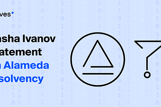 Waves Founder, Sasha Ivanov Statement on Alameda Insolvency