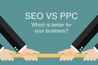 Which is better for your small business? SEO or PPC?