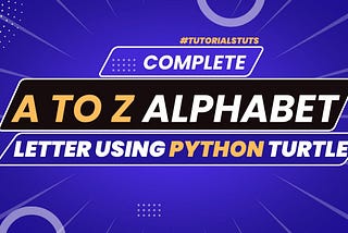 Python Turtle A to Z Alphabet Letters