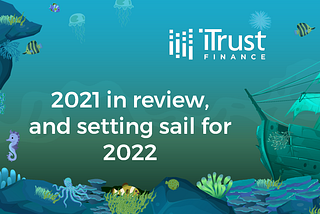 Stay tuned in 2022 -there’s plenty more to come from iTrust!