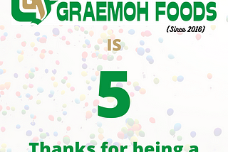 Graemoh Foods at 5!