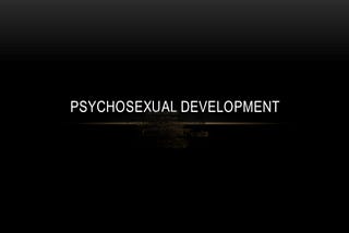 What are the 5 stages of psycho sexual development?