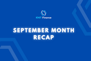 KnitFinance Monthly Recap: September 2022