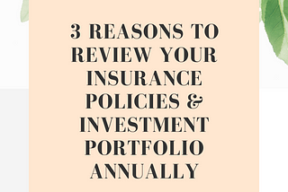 3 Reasons to Review your Insurance Policies & Investment Portfolio Annually