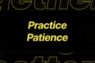 Stalk Yourself image from Arnaud Revel Goulihi’s article with “Practice Patience” written.