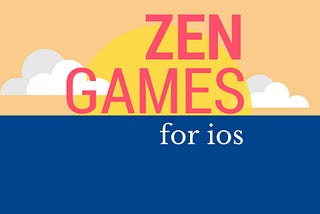 Zenned-Out iPhone Games That Are As Relaxing And Beautiful As They Are Fun