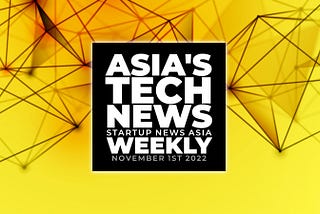 Asia’s tech news weekly: November 1st round-up