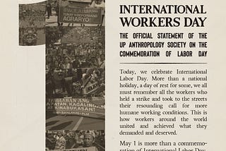 International Workers Day: The Official Statement of the UP Anthropology Society on the…