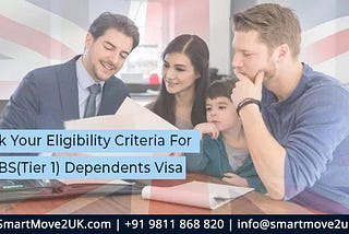 UK PBS Visa Consultants in Bangalore Explain Eligibility for Tier 1 Dependents — The SmartMove2UK