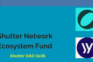 Optimizing Shutter Network’s Ecosystem Fund: Treasury Solutions from Yelay and Glow Dollar